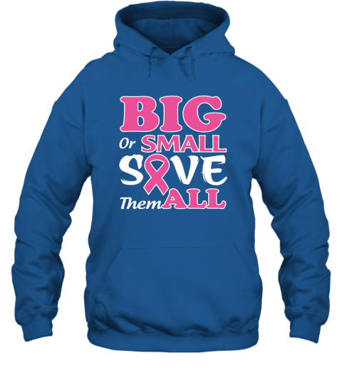 Big Or Small Save Them All Hoodie