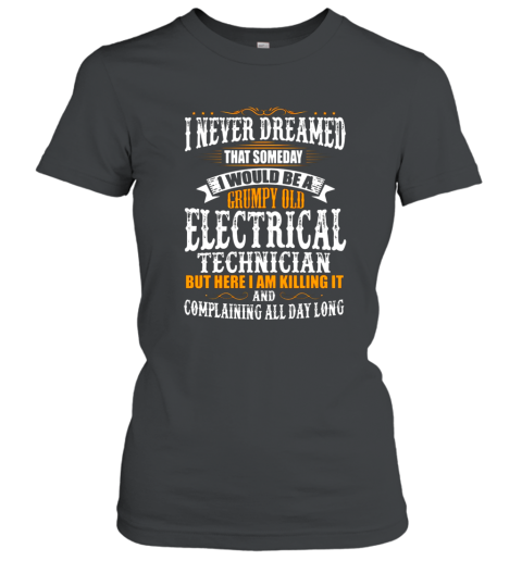 Electrical Technician Grumpy Old T shirt Women T-Shirt