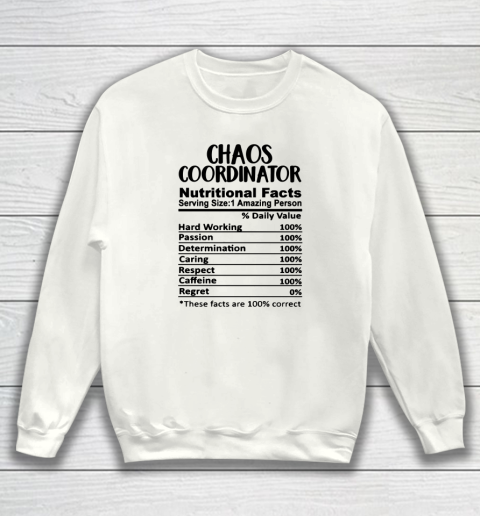 Chaos Coordinator Nutrition Facts Funny Sweatshirt