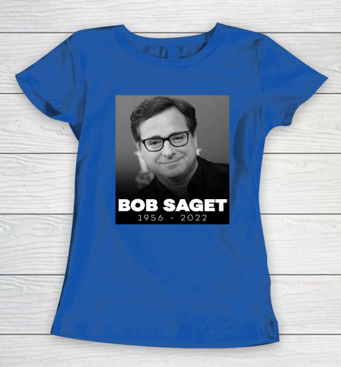 Bob Saget 1956 2022 Women's T-Shirt 14