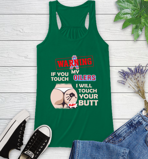 Houston Oilers NFL Football Warning If You Touch My Team I Will Touch My Butt Racerback Tank 6