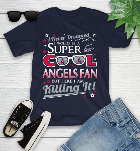 Los Angeles Angels MLB Baseball I Never Dreamed I Would Be Super Cool Fan Youth T-Shirt 2