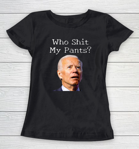 Who Shit My Pants Funny Anti Joe Biden Bathroom Accident In Rome Women's T-Shirt