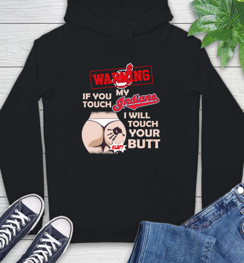Cleveland Indians MLB Baseball Warning If You Touch My Team I Will Touch My Butt Hoodie