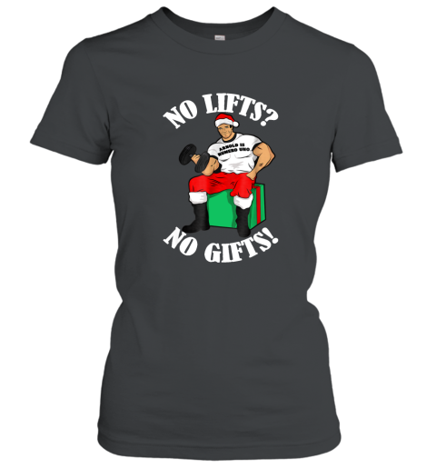 Arnold Numero Uno No lifts no gifts! Christmas Shirt azv Women T-Shirt