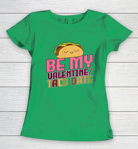 Be My Valentine Taco Date Women's T-Shirt 12