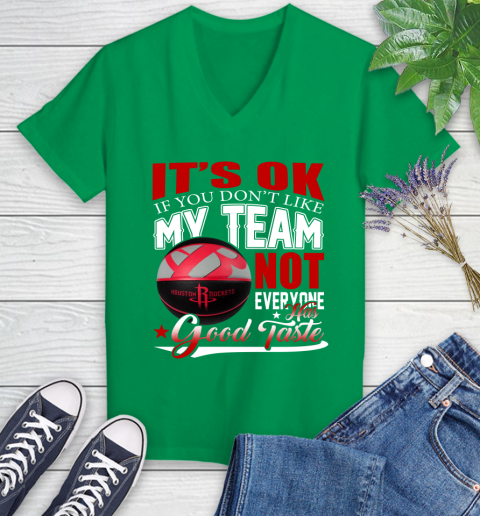 NBA It's Ok If You Don't Like My Team Houston Rockets Not Everyone Has Good Taste Basketball Women's V-Neck T-Shirt 5