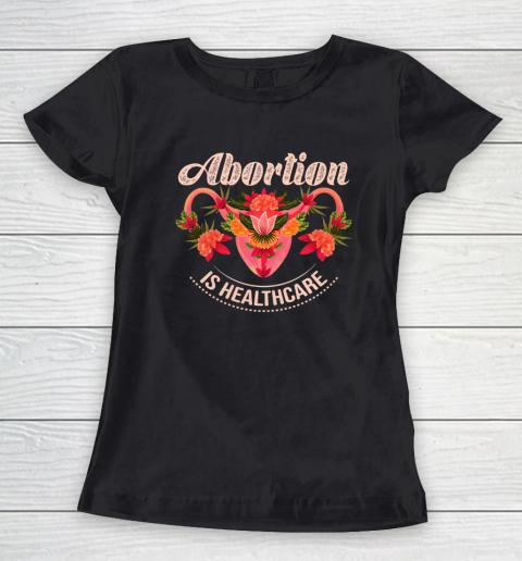Abortion Is Healthcare Women's T-Shirt