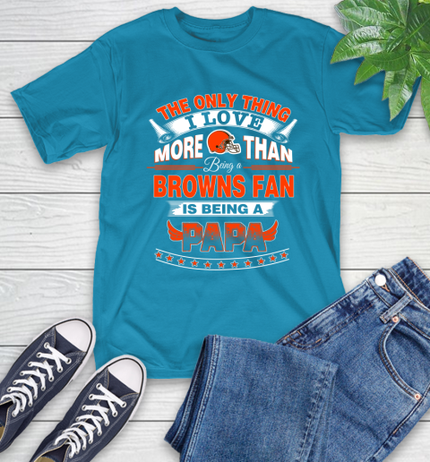 NFL The Only Thing I Love More Than Being A Cleveland Browns Fan Is Being A Papa Football T-Shirt 9