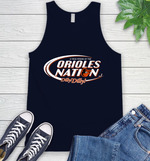 MLB A True Friend Of The Baltimore Orioles Dilly Dilly Baseball Sports Tank Top 2