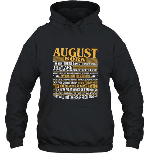 August Born The Most Difficult Ones To Understand T Shirt Hooded