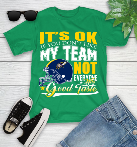 Baltimore Ravens NFL Football You Don't Like My Team Not Everyone Has Good Taste Youth T-Shirt 8