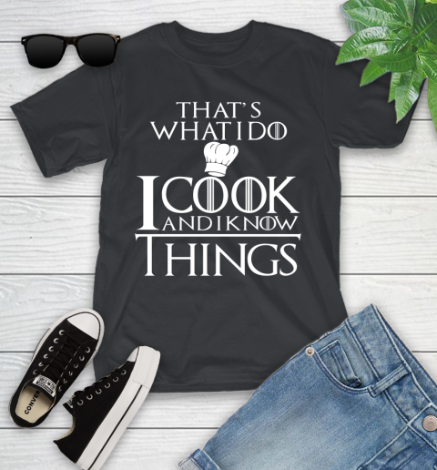 That's What I Do I Cook And I Know Things Youth T-Shirt