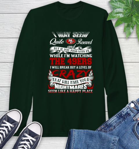 San Francisco 49ers NFL Football Don't Mess With Me While I'm Watching My Team Long Sleeve T-Shirt 7