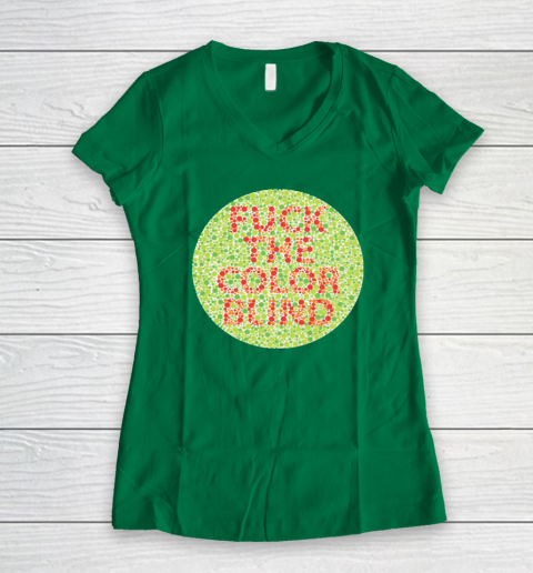 Fuck The Color Blind Funny Women's V-Neck T-Shirt 3
