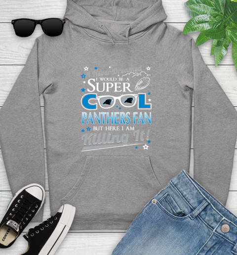 Carolina Panthers NFL Football I Never Dreamed I Would Be Super Cool Fan Youth Hoodie 6