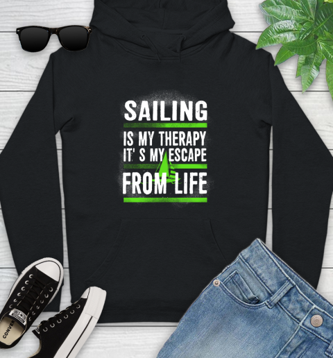 Sailing Is My Therapy It's My Escape From Life Youth Hoodie