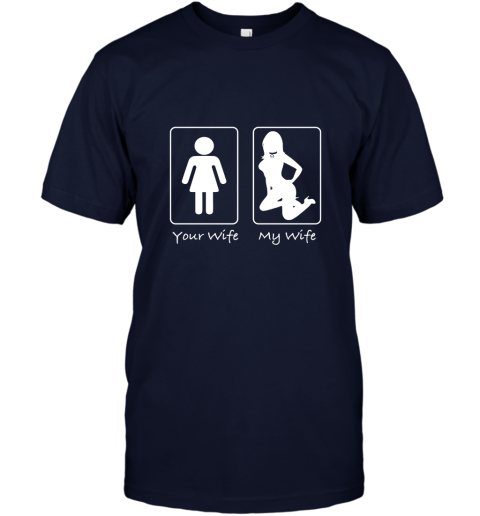 Your Wife My Wife Submissive Girl T Shirt Kinky Munch BDSM T-Shirt