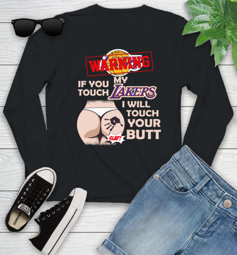 Los Angeles Lakers NBA Basketball Warning If You Touch My Team I Will Touch My Butt Youth Long Sleeve