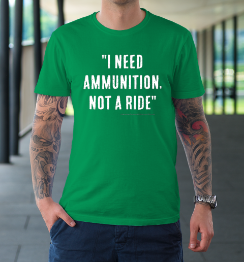 I Need Ammunition Not A Ride Ukrainian President Zelensky T-Shirt 5