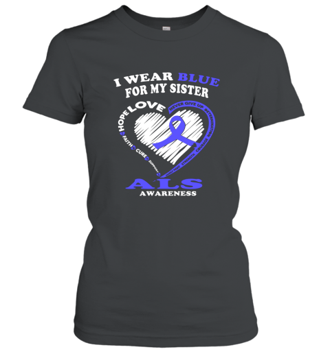 ALS Awareness T Shirt  I Wear Blue For My SIster Women T-Shirt