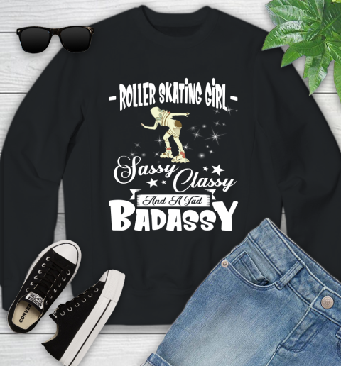 Roller Skating Girl Sassy Classy And A Tad Badassy Youth Sweatshirt