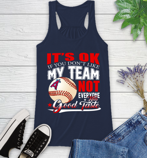 Los Angeles Angels MLB Baseball You Don't Like My Team Not Everyone Has Good Taste Racerback Tank 9