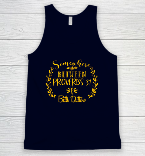 Somewhere Between Proverbs 31 Beth Dutton Tank Top 2
