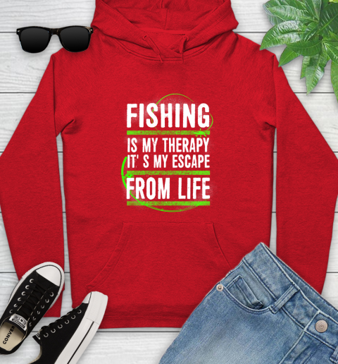Fishing Is My Therapy It's My Escape From Life Youth Hoodie 12