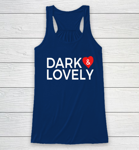 Dark And Lovely Shirt Racerback Tank 11
