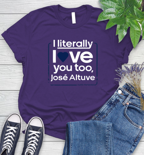 I literally love Jose Altuve Shirt Women's T-Shirt 4