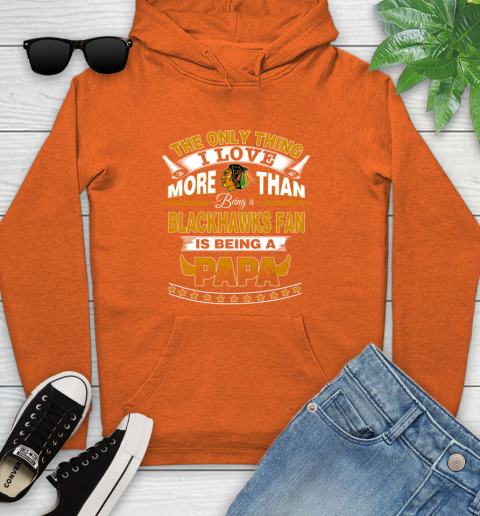 NHL The Only Thing I Love More Than Being A Chicago Blackhawks Fan Is Being A Papa Hockey Youth Hoodie 4