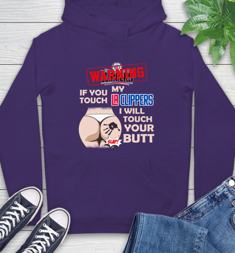 LA Clippers NBA Basketball Warning If You Touch My Team I Will Touch My Butt Hoodie 5