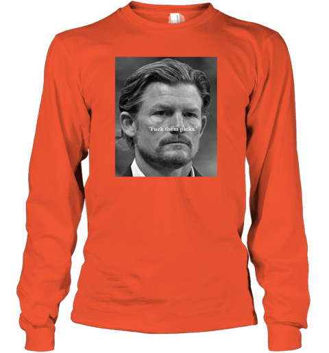 Les Snead Fuck Them Picks Long Sleeve T Shirt Rams Gm Les Snead Brgridiron  - Tiotee