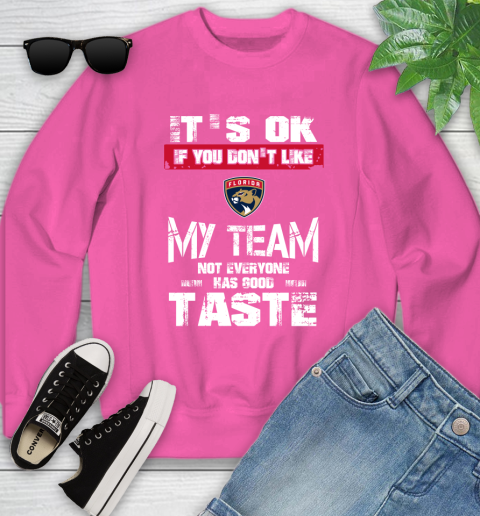 Los Angeles Kings NHL Hockey It's Ok If You Don't Like My Team Not Everyone Has Good Taste (2) Youth Sweatshirt 6