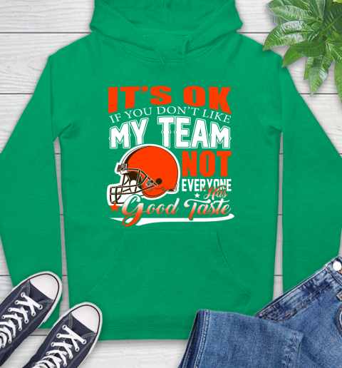 Cleveland Browns NFL Football You Don't Like My Team Not Everyone Has Good Taste Hoodie 8