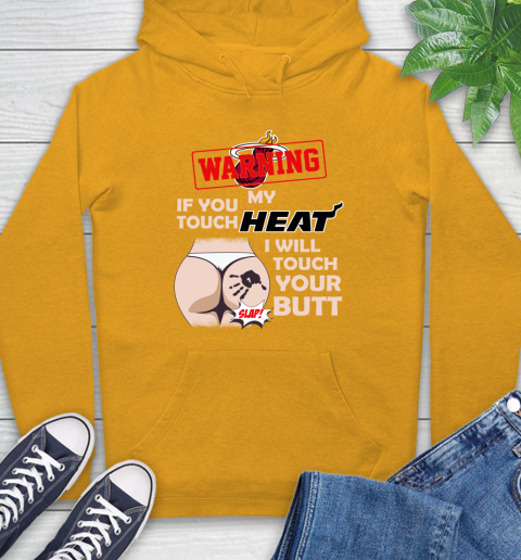 Miami Heat NBA Basketball Warning If You Touch My Team I Will Touch My Butt Hoodie 2