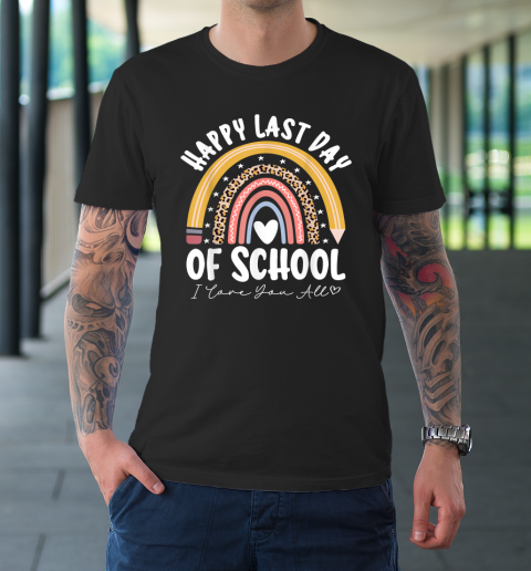 Happy Last Day Of School Cool Teacher Student Graduation T-Shirt