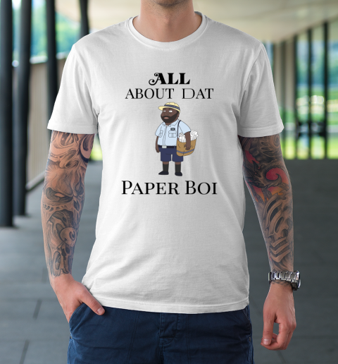 Paper Boi Shirt  All About My Man Dat T-Shirt