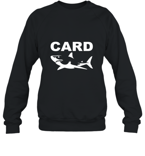 Card Shark Poker Player T Shirt Sweatshirt