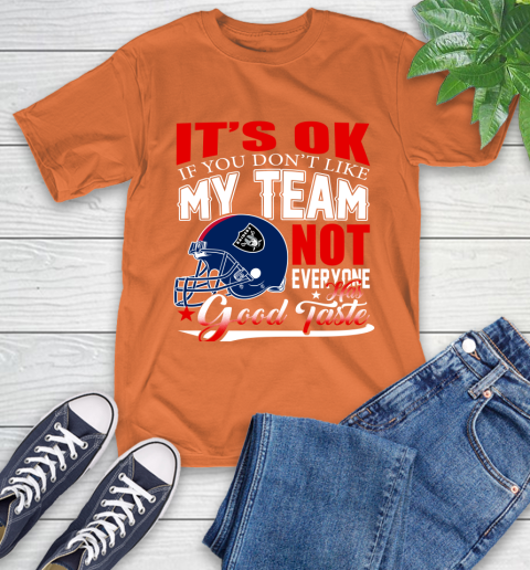 Oakland Raiders NFL Football You Don't Like My Team Not Everyone Has Good Taste T-Shirt 4