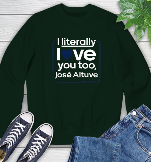 I literally love Jose Altuve Shirt Sweatshirt 12