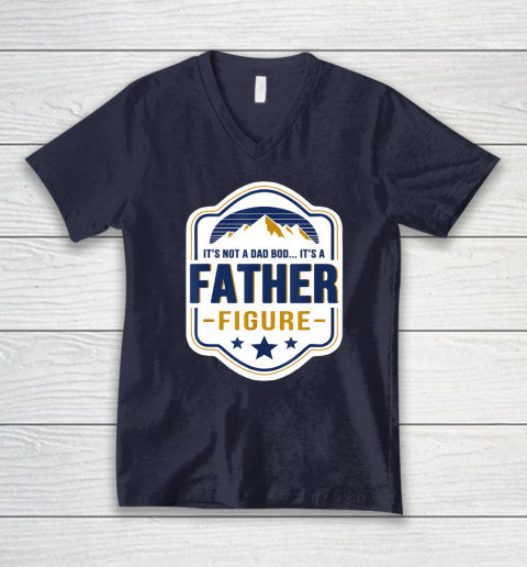 Mens It's Not A Dad Bod It's A Father Figure Dad Joke Fathers Day V-Neck T-Shirt 8