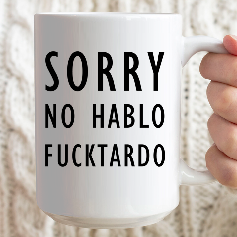 Sorry No Hablo Furtado Ceramic Mug 15oz 2