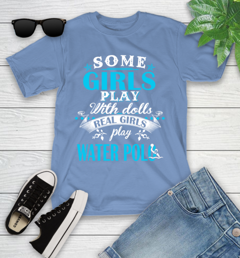 Some Girls Play With Dolls Real Girls Play Water Polo Youth T-Shirt 15