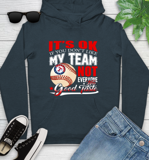 Texas Rangers MLB Baseball You Don't Like My Team Not Everyone Has Good Taste Youth Hoodie 10