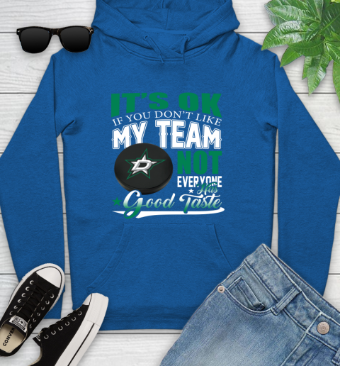 Dallas Stars NHL Hockey You Don't Like My Team Not Everyone Has Good Taste Youth Hoodie 11