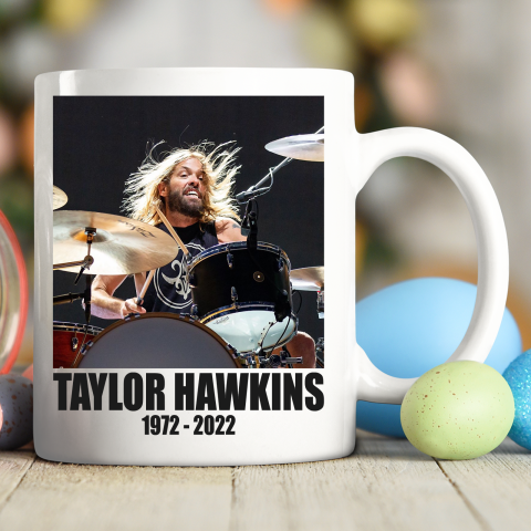 Taylor Hawkins 1972  2022 Shirt RIP Foo Fighters Drummer Ceramic Mug 11oz