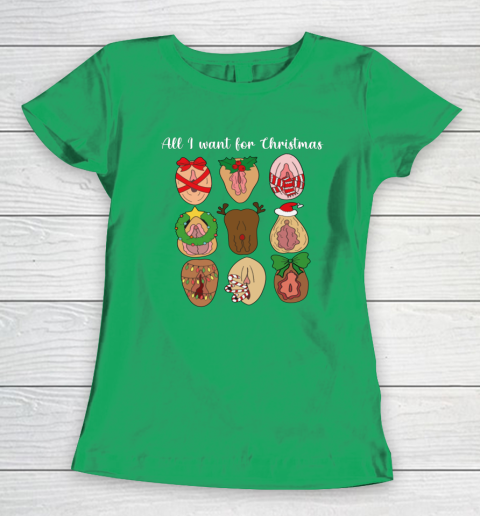 All I Want For Christmas Is Pussy Ugly Christmas Funny Naughty Santa Women's T-Shirt 4