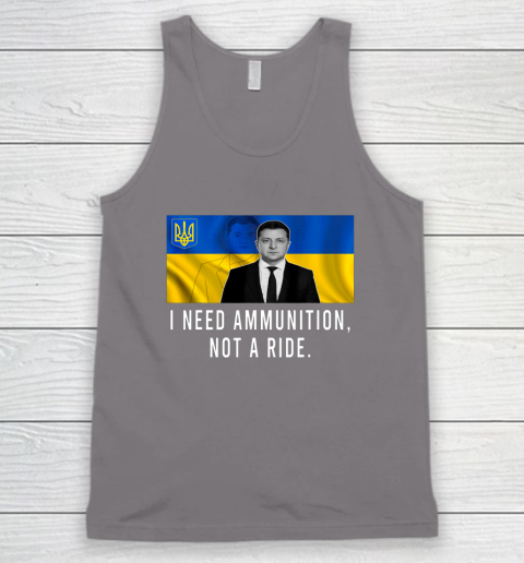 Volodymyr Zelensky I Need Ammunition Not A Ride Ukraine Tank Top 5